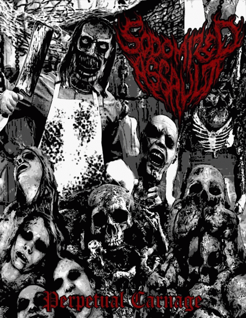 Sodomized Assault : Perpetual Carnage Sodomized Assault : Perpetual Carnage